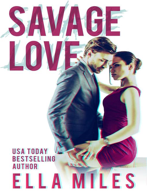Title details for Savage Love by Ella Miles - Available